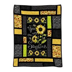 a quilt with sunflowers and the words you are sunshine