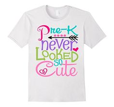 a white t - shirt with the words pre k never looked so cute on it