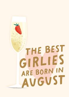 the best grilles are born in august with a wine glass and strawberry on it