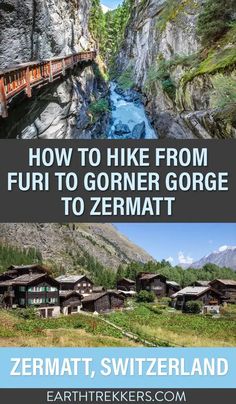 two pictures with the words how to hike from furi to gorner gorge to zermatt