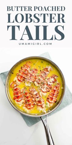 a skillet filled with lobster tails on top of a blue towel and text overlay that reads butter poached lobster tails