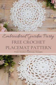 the free crochet placemat pattern is shown with flowers and greenery in the background