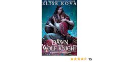 the book cover for dawn wolf knight by eliise kova is on sale now