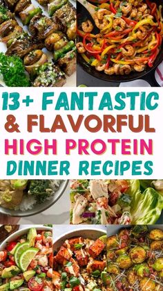 the ultimate collection of 25 + fantastic and flavorful high protein dinner recipes