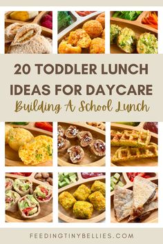 a collage of photos with the words 20 toddler lunch ideas for day care building a school lunch