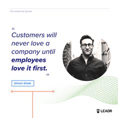 a man with glasses is looking at the camera and has a quote on it that says customers will never love a company until employees love it first