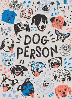 the words dog person surrounded by many different dogs and their faces on a white background