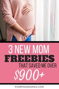 a pregnant woman standing in front of a window with the text 3 new mom freebies that saved me over $ 900 +