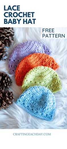 four crochet baby hats with pine cones in the background and text overlay that says lace crochet baby hat free pattern