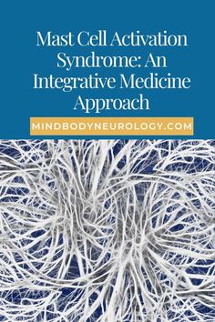 Dive into the complexities of Mast Cell Activation Syndrome (MCAS). Learn about its triggers, symptoms, and integrative treatment options to manage this condition effectively. Explore more at MindBody Neurology.