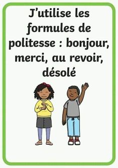 two children standing next to each other in front of a sign that says,'tutilise les formates de polites bonjour merci au revoir des