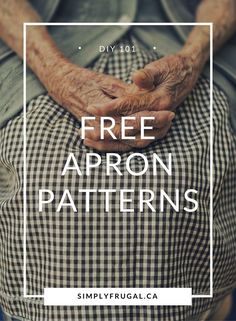 an elderly person holding their hands in front of the text free apron patterns