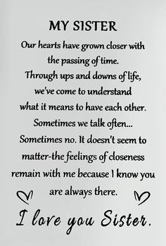 a poem written in black ink on white paper with the words,'my sister our hearts have grown closer with the passing of time through and downs of life