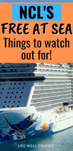 a cruise ship with the words ncl's free at sea things to watch out for