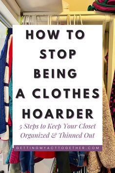 stop being a clothes hoarder Declutter Closet, Decluttering Inspiration, Declutter Home, Clothes Closet Organization, Closet Organizing Systems, Clothes Organization Diy, Clutter Organization, Cleaning Closet, Household Cleaning Tips