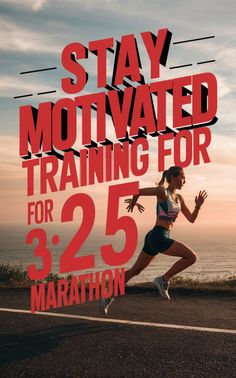 a woman running on the road with text saying stay motivnated training for 25 marathon