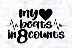 the words my beats in 8 counts are shown on a white background with a black heart