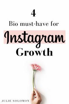 a hand holding a pink flower with the words 4 must have for instagram growth