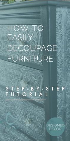 graphic on how to easily decoupage furniture Decoupage Paper On Furniture, Decoupage Fabric On Furniture, Tissue Paper On Furniture, Decoupage Paper For Furniture, Decoupage Tissue Paper Furniture, How To Wallpaper Furniture, Decoupage Furniture Ideas Vintage, Rice Paper Decoupage Furniture, Decopage Furniture Ideas