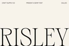 the word risley is written in black and white on an off - white background