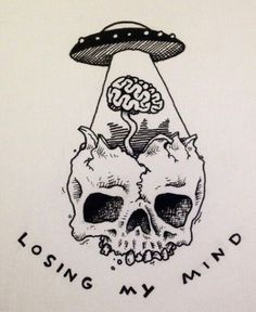 a drawing of a skull with an alien head on it and the words losing my mind