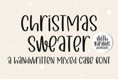 a handwritten christmas sweater font with snowflakes on the bottom and below it