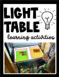 a poster with the words light table learning activities