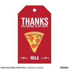 a tag that says thanks for coming to my party with a slice of pizza on it