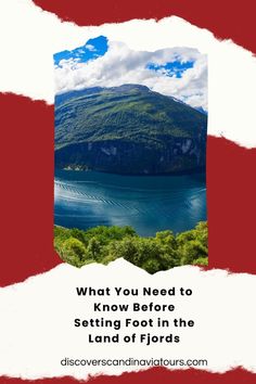 a red and white photo with the words what you need to know before setting foot in the land of fjords