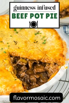 a close up of a pie with the text guinness infused beef pot pie above it