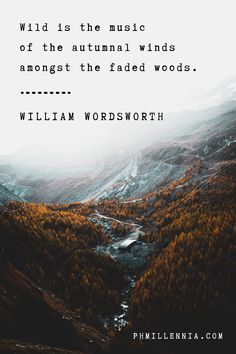 a quote from william wordsworth about wild is the music of the autumn winds amongst the faded woods