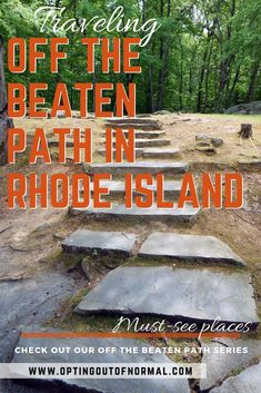 steps leading up to the top of a hill in rhode island with text overlaying it