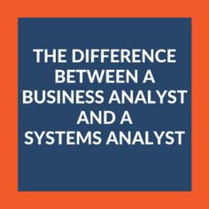 the difference between a business analist and a systems analyst by john m schneck