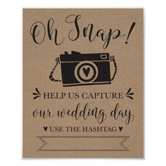 a brown card with the words, oh snap help us capture our wedding day use the hash