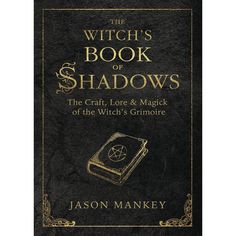 The Witch's Book of Shadows by Jason Mankey - Magick Magick.com Pagan Books, Books Of Shadows, Witchy Books, Wiccan Books, Metaphysical Books, The Book Of Shadows, Dark Shadows Tv Show, Witch Tools, Witch Things