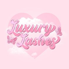 the word luxury lashes written in pink on a pink background with clouds and butterflies around it