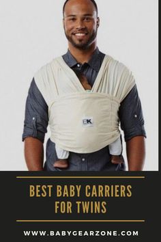 a man holding a baby in a sling with the words best baby carriers for twins