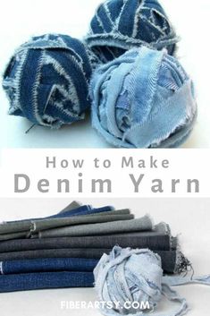 how to make denim yarn with pictures and instructions for making it in different sizes, shapes and colors