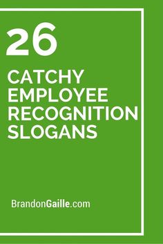 the words catchy employee recognition slogans are in white on a green square frame