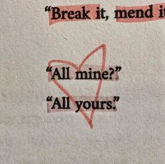 the words break it, mend it all mine? all yours? written on a piece of paper