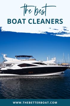 the best boat cleaners for boats in the water with text overlay that reads, the best boat cleaners