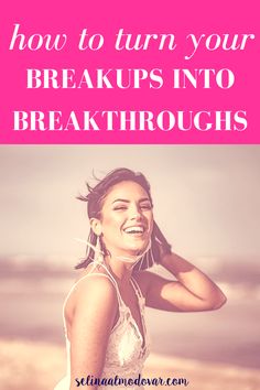 a woman smiling with the words how to turn your breaks into breakthoughs