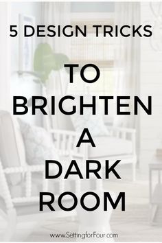 the words 5 design tricks to brighten a dark room are in black and white