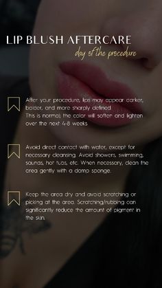 Lip Blush Aftercare. Day of the procedure. Learn how to take care of your lips after getting a permanent makeup treatment. Lips Quotes, Blush Tips, Beauty Salon Posters