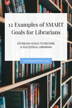 bookshelf with text that reads 12 examples of smart goals for librarians