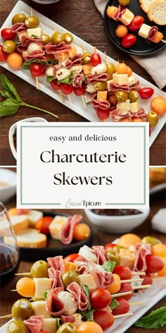 an assortment of different types of food on skewers with text overlay that reads easy and delicious charcuterie skewers