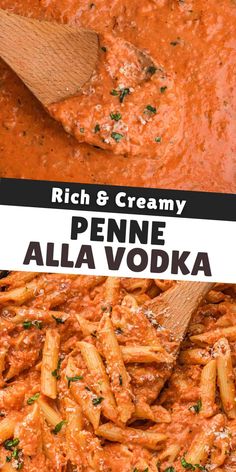 a wooden spoon is stirring penne alla vodka in a bowl with the title rich & creamy penne alla vodka