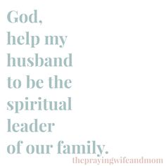 a white and blue poster with the words god, help my husband to be the spiritual leader of our family