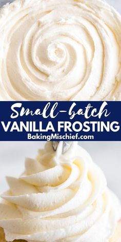 vanilla frosting on top of a cupcake with the words, small batch vanilla frosting