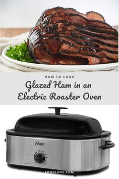 an electric roaster oven with the words how to cook glazed ham in an electric roaster oven